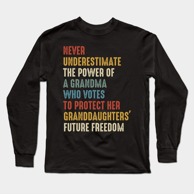 Never Underestimate The Power Of A Grandma Who Votes Long Sleeve T-Shirt by Bubble cute 